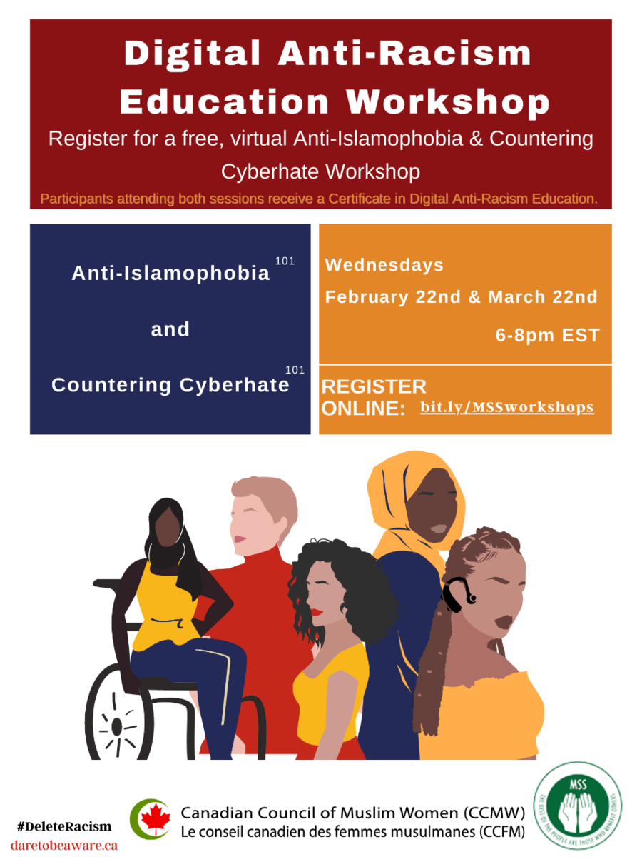 Digital ANTI-Racism  Education Workshop  Register for a free, virtual Anti-Islamophobia & Countering  Cyberhate Workshop Participants attending both sessions receive a Certificate in Digital Anti-Racism Education.  Wednesdays  February 22nd & March 22nd  6-8pm EST   